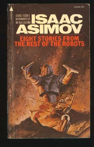 Eight Stories from the Rest of the Robots by Isaac Asimov (1974-08-01) Books