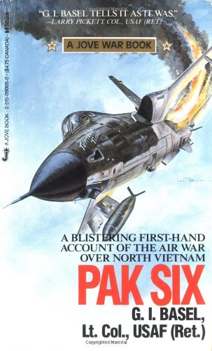 Pak Six: A Story of the War in the Skies of North Vietnam book