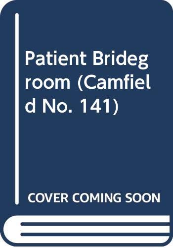 The Patient Bridegroom (Camfield No. 141) Contemporary Romance