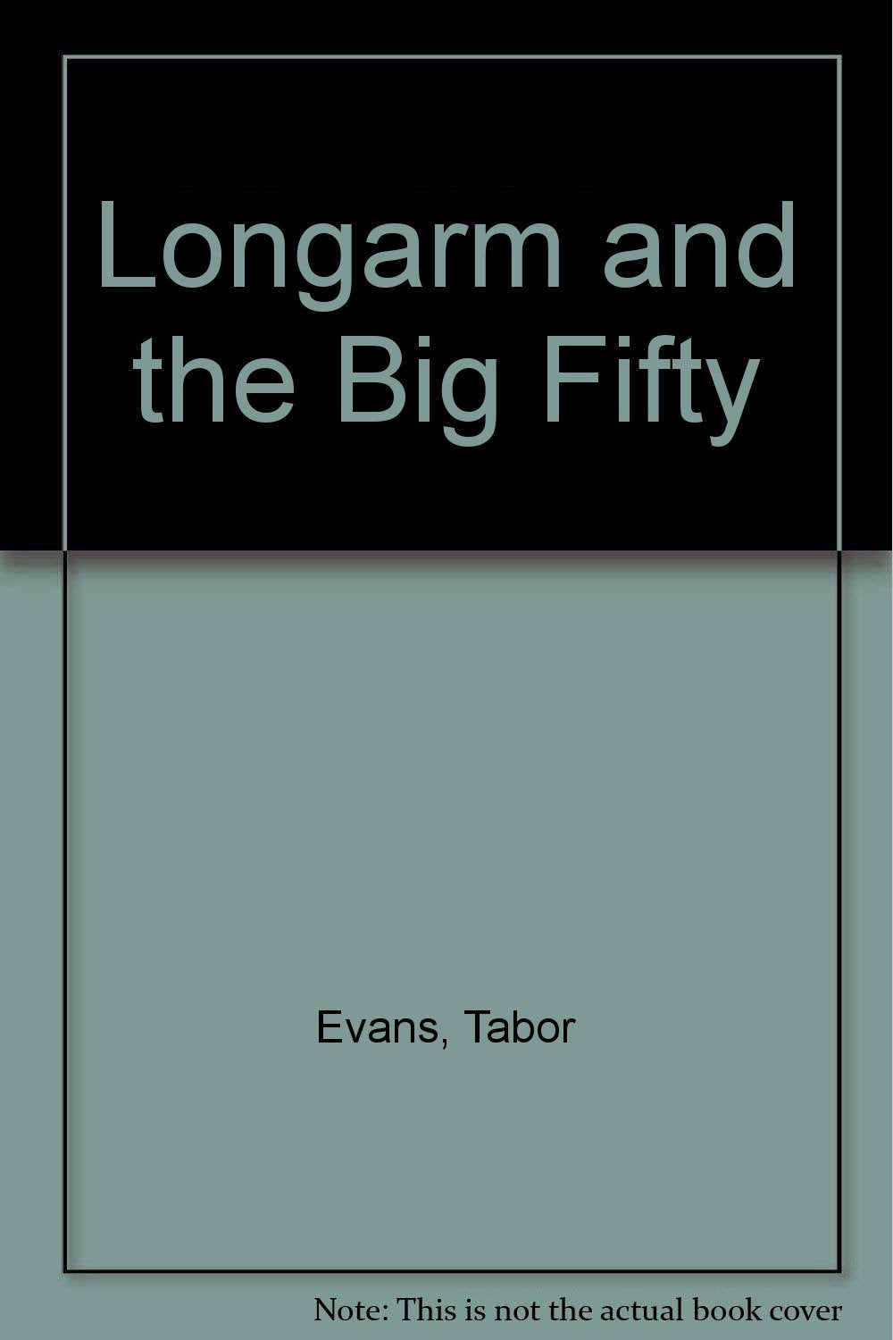Longarm and the Big Fifty (Longarm, 211, Band 211) Action & Adventure