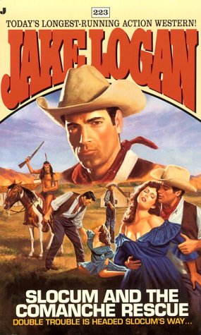 Slocum and the Comanche Rescue (Jake Logan, Band 223) Contemporary literature