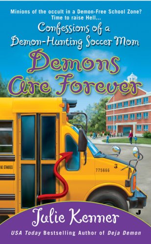 Demons Are Forever: Confessions of a Demon-Hunting Soccer Mom Urban Fantasy