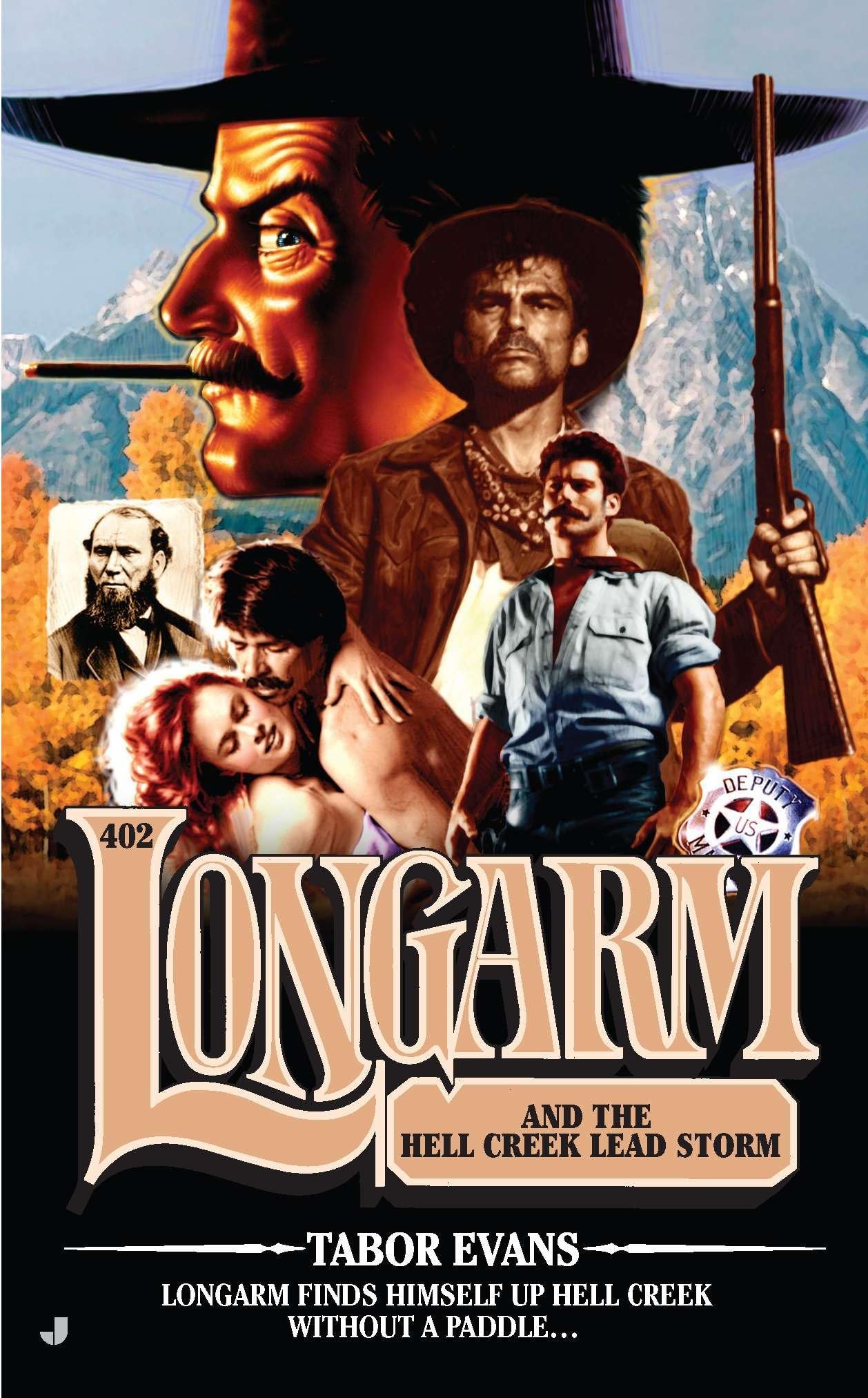 Longarm #402: Longarm and the Hell Creek Lead Storm Poetry
