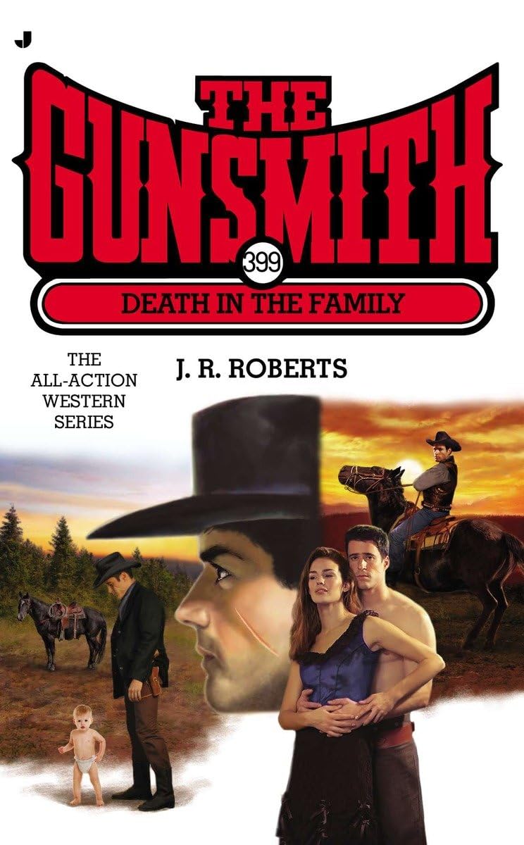 The Gunsmith #399: Death in the Family (Gunsmith, The, Band 399) Action & Adventure