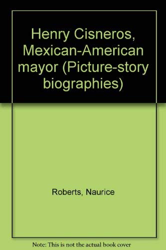 Henry Cisneros, Mexican-American mayor (Picture-story biographies) Books