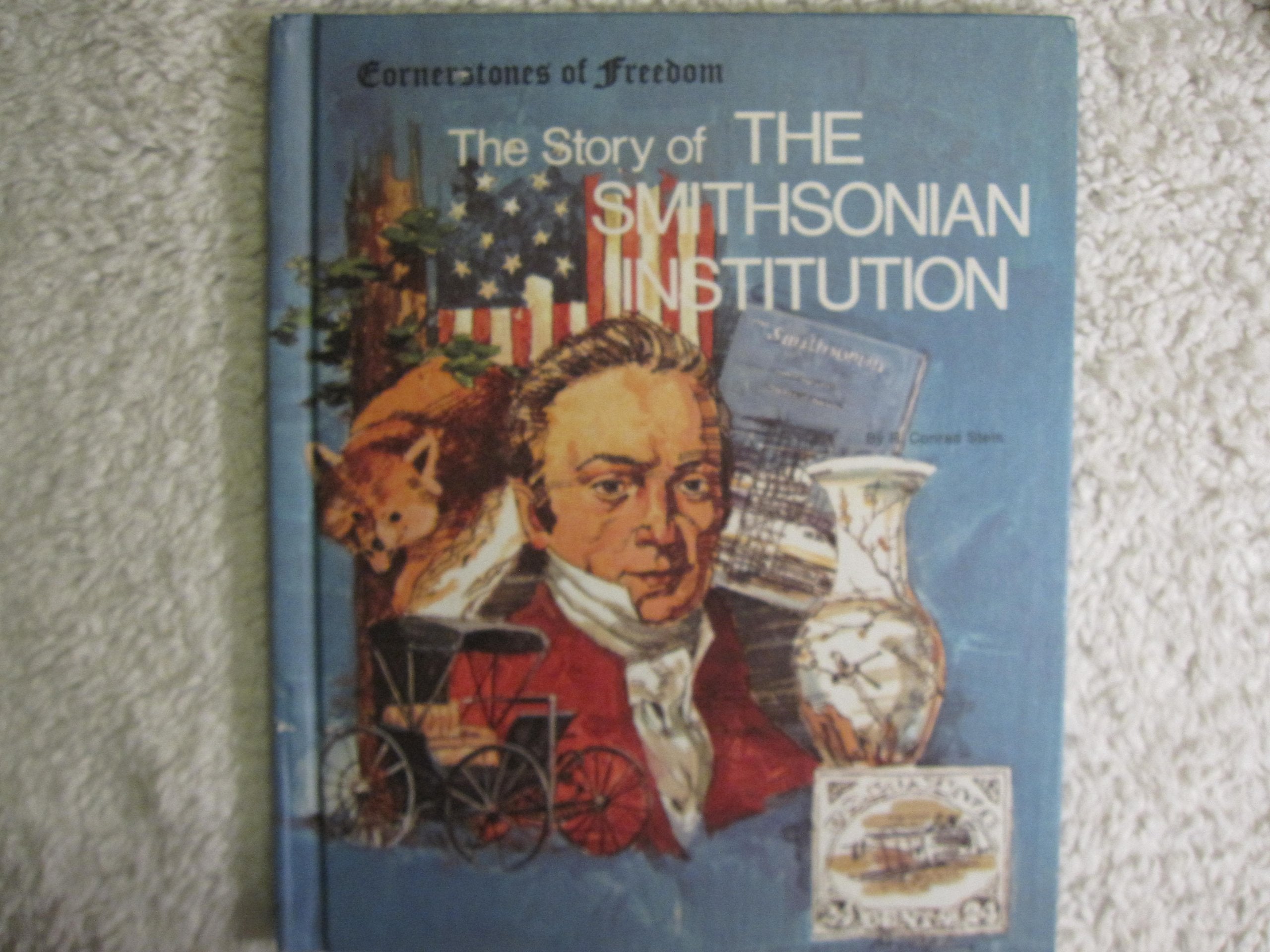 The story of the Smithsonian Institution (Cornerstones of freedom) book
