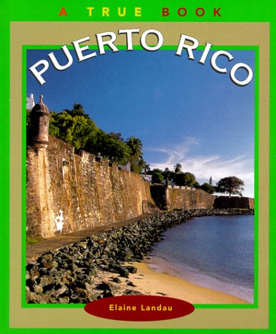 Puerto Rico (True Books: Geography: Countries) Non-fiction