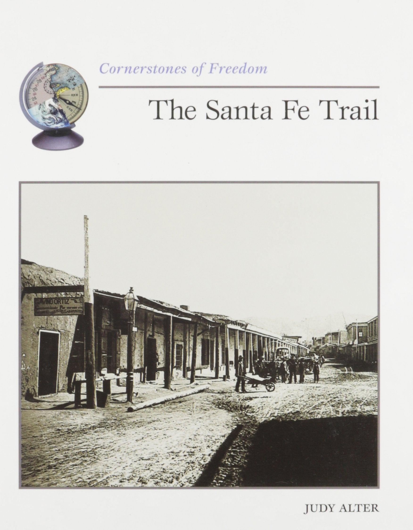 The Santa Fe Trail (Cornerstones of Freedom Second Series) Non-fiction