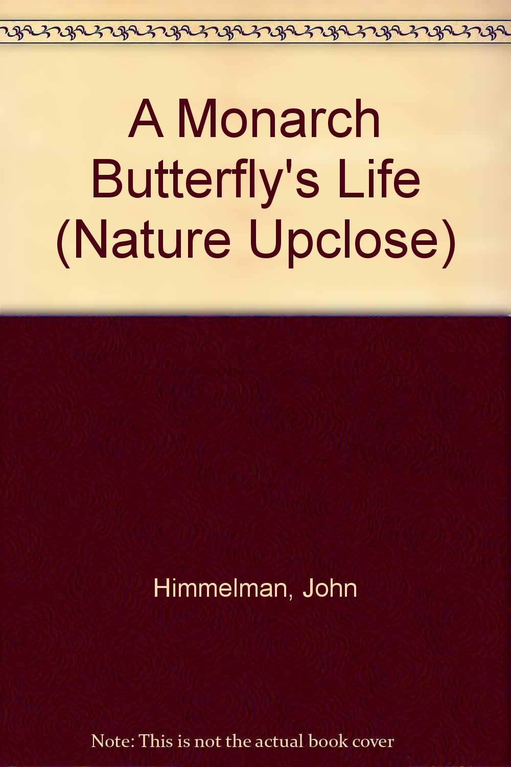 A Monarch Butterfly's Life (Nature Upclose) Non-fiction