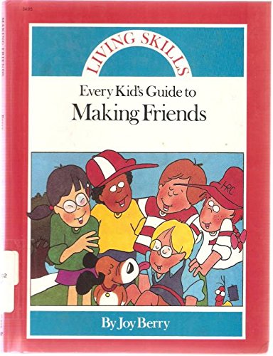 Every Kid's Guide to Making Friends (Living Skills) Books
