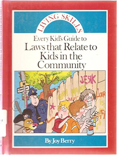 Every Kid's Guide to Laws That Relate to Kids in the Community (Living Skills) Books