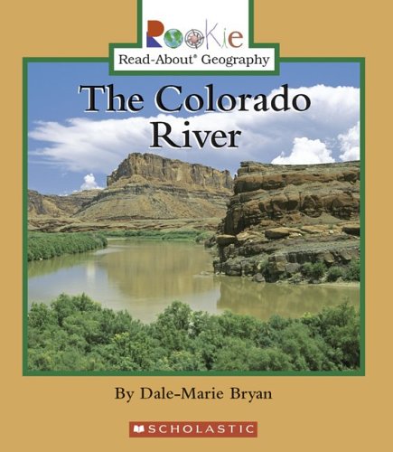 The Colorado River (Rookie Read-About Geography) Non-fiction