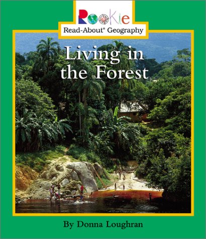 Living in the Forest (Rookie Read-About Geography) Non-fiction