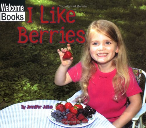 I Like Berries (WELCOME BOOKS: GOOD FOOD) Novels & Short Stories