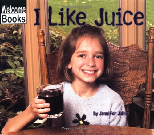 I Like Juice (WELCOME BOOKS: GOOD FOOD) Novels & Short Stories