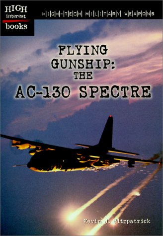 Flying Gunship: The Ac-130 Spectre (High-Tech Military Weapons) Non-fiction