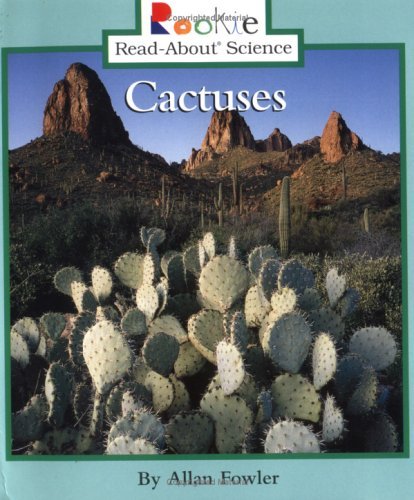 Cactuses (Rookie Read-About Science: Plants and Fungi) Non-fiction