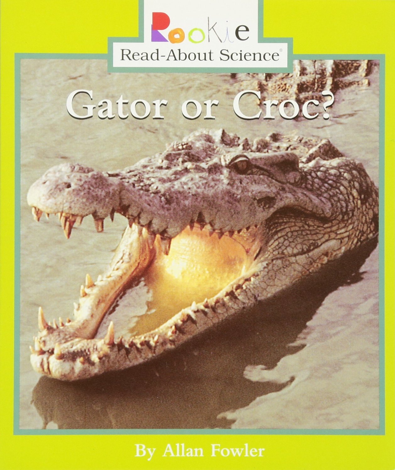 Gator or Croc? (Rookie Read-About Science: Animals) Non-fiction