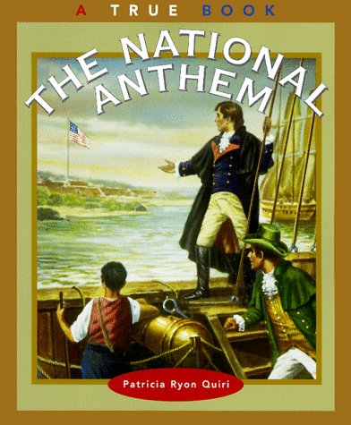 The National Anthem (True Books, American Symbols) Non-fiction