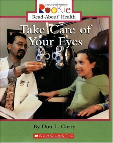 Take Care Of Your Eyes (Rookie Read-About Health) Non-fiction