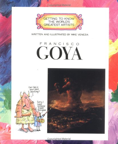 Francisco Goya (Getting to Know the World's Greatest Artists) Non-fiction