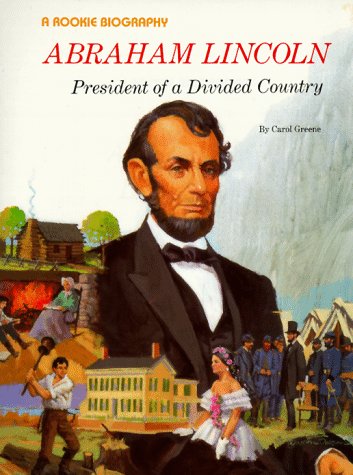 Abraham Lincoln: President of a Divided Country (Rookie Biographies) Books