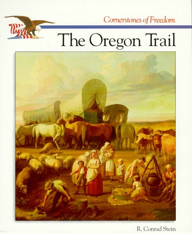 The Oregon Trail (Cornerstones of Freedom) Children's books