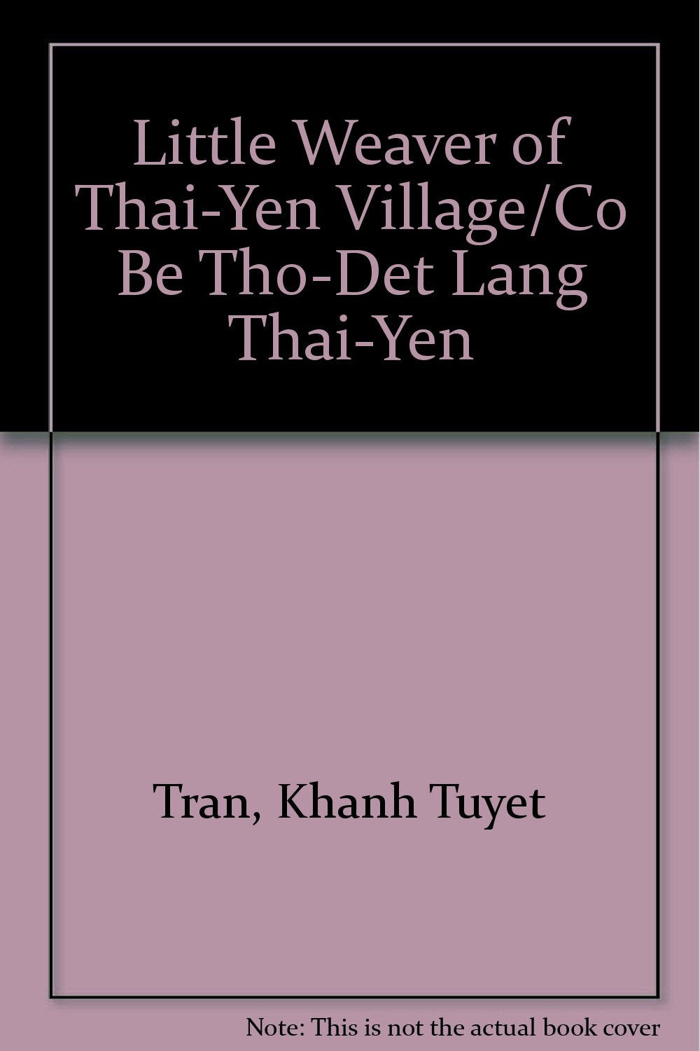 Little Weaver of Thai-Yen Village/Co Be Tho-Det Lang Thai-Yen Books