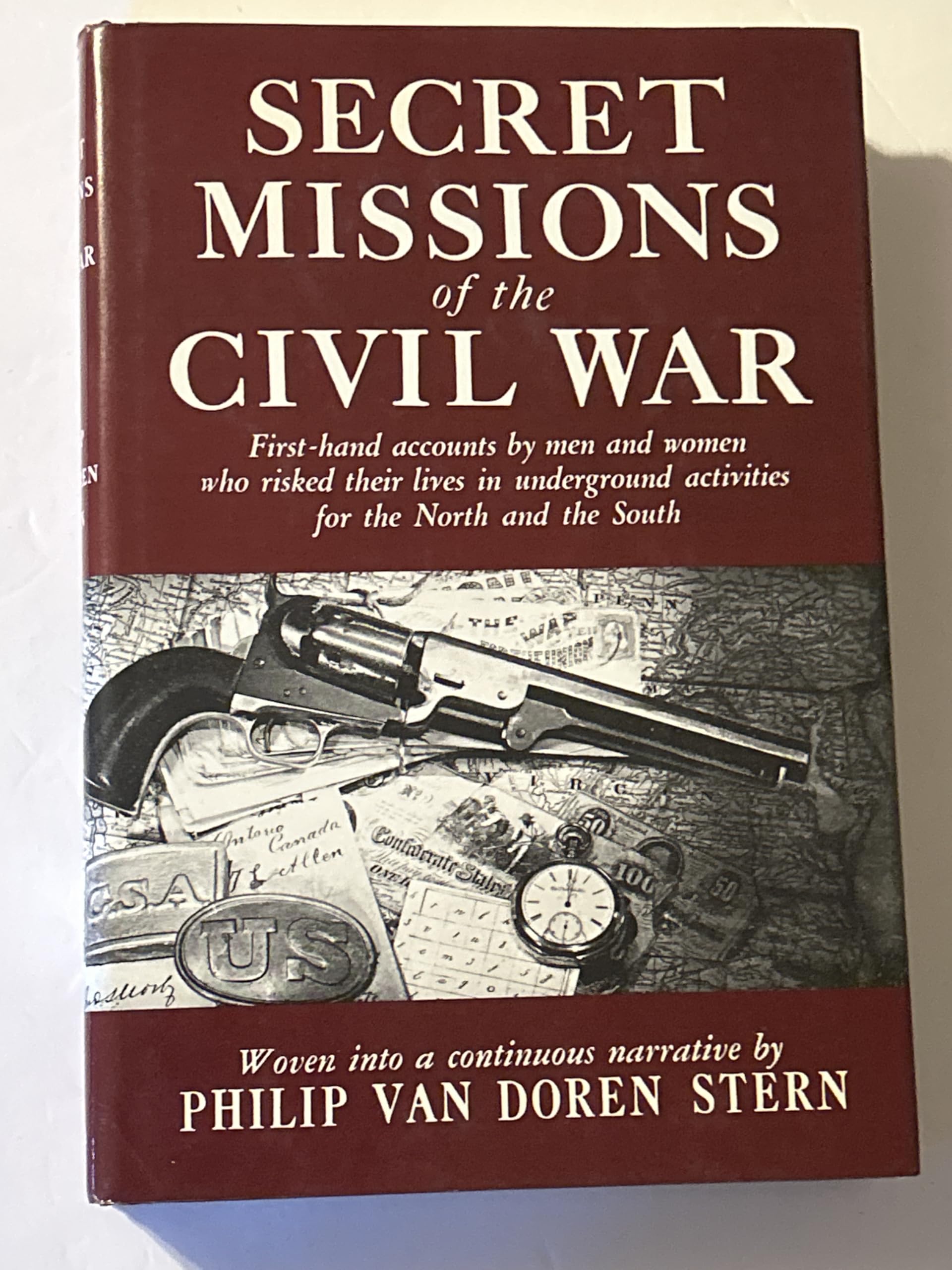 Secret Missions of the Civil War: First-Hand Accounts by Men and Women Who Risked Their Lives in Underground Activities for the North and the South book