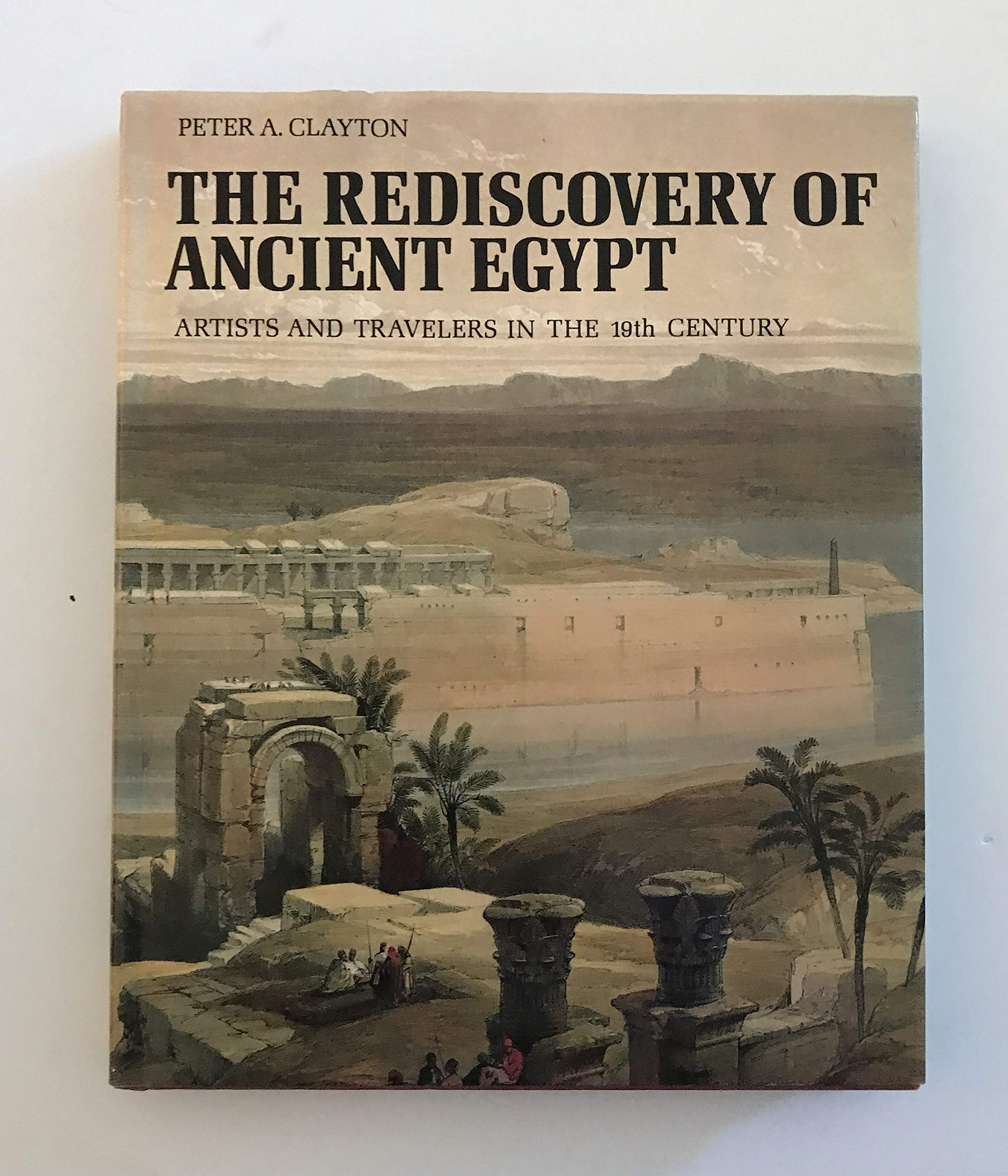 The Rediscovery of Ancient Egypt: Artists and Travelers in the 19th Century Books
