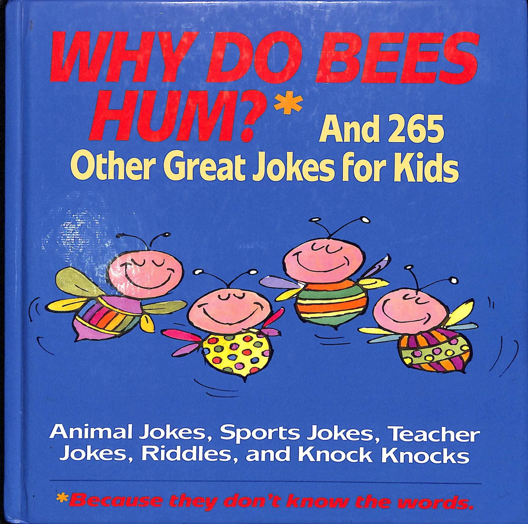Why Do Bees Hum: And 265 Other Great Jokes for Kids book