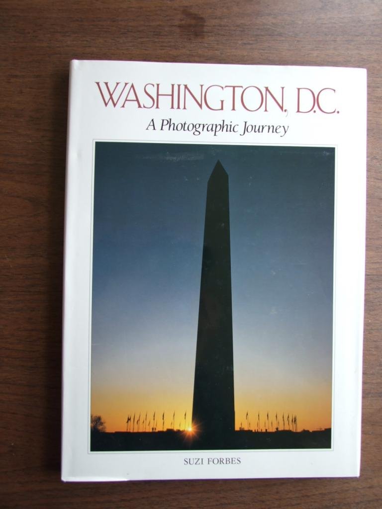 Washington, D.C.: A Photographic Journey Politics & History