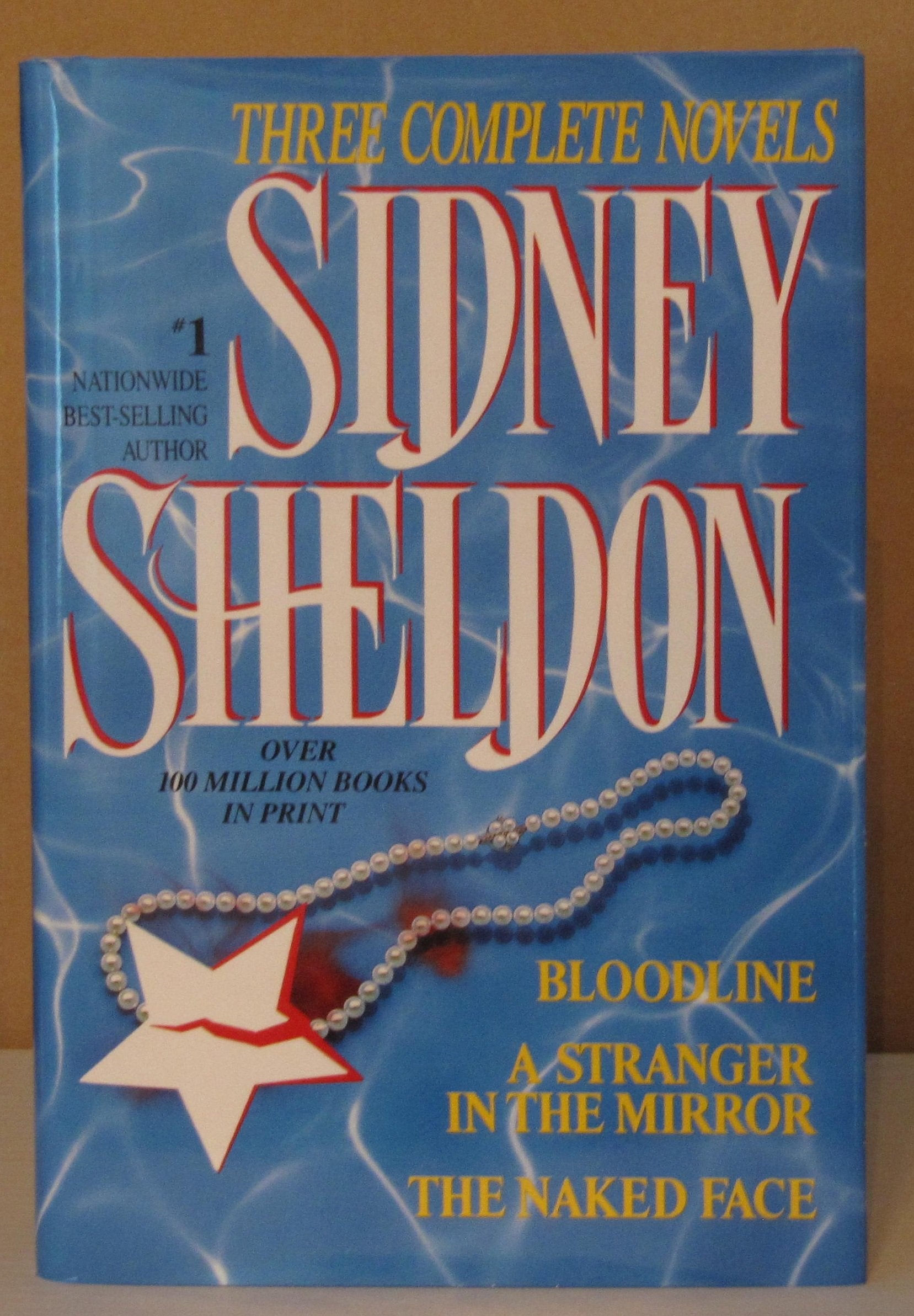 Sidney Sheldon: Three Complete Novels : Bloodline; A Stranger in the Mirror; The Naked Face Contemporary literature