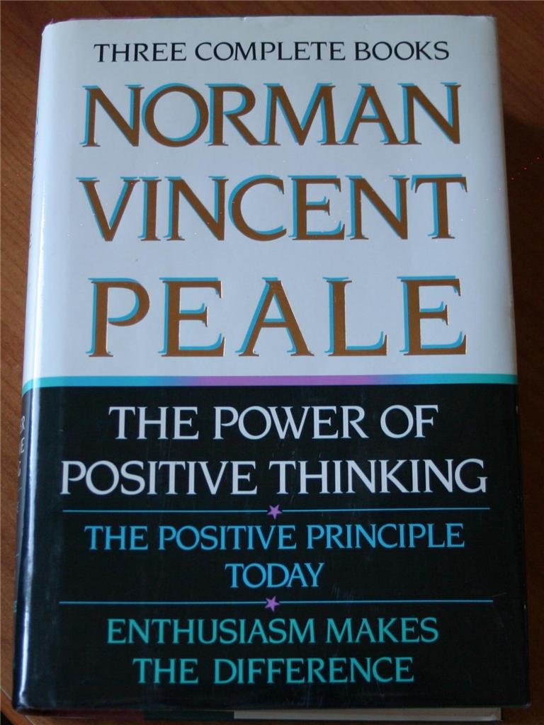 Norman Vincent Peale: Three Complete Books: The Positive Principle Today - Enthusiasm Makes a Difference Lifestyle