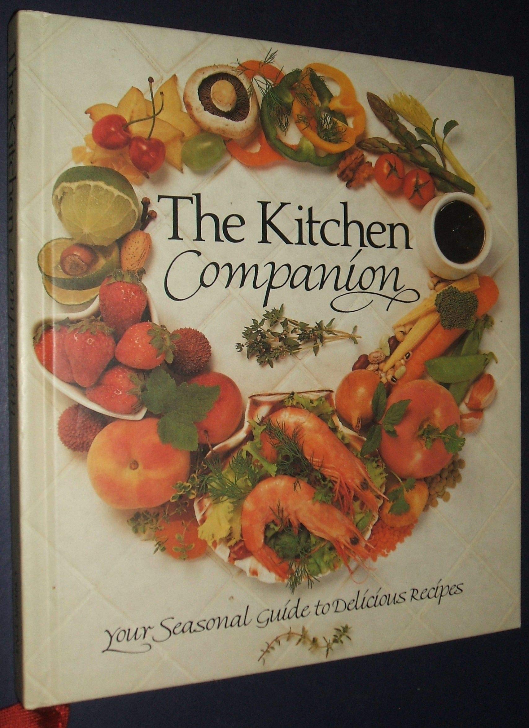 Kitchen Companion: A Seasonal Guide Cooking & Enjoying