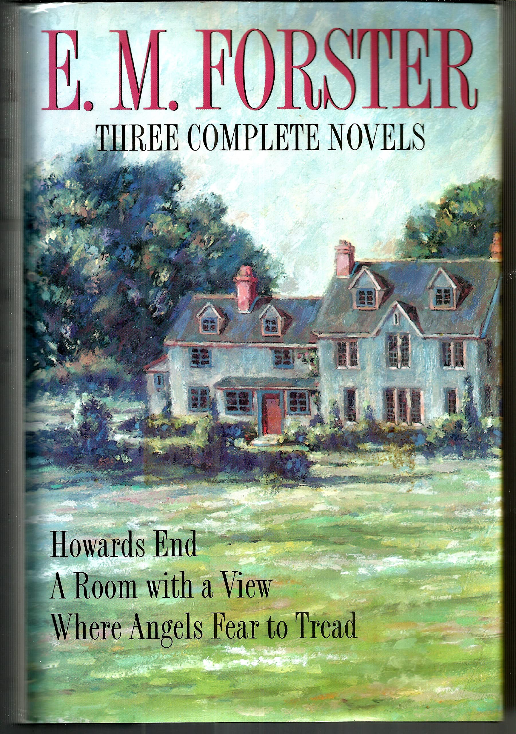 E.M. Forster: Three Complete Novels : Where Angels Fear to Tread/a Room With a View/Howards End Contemporary literature