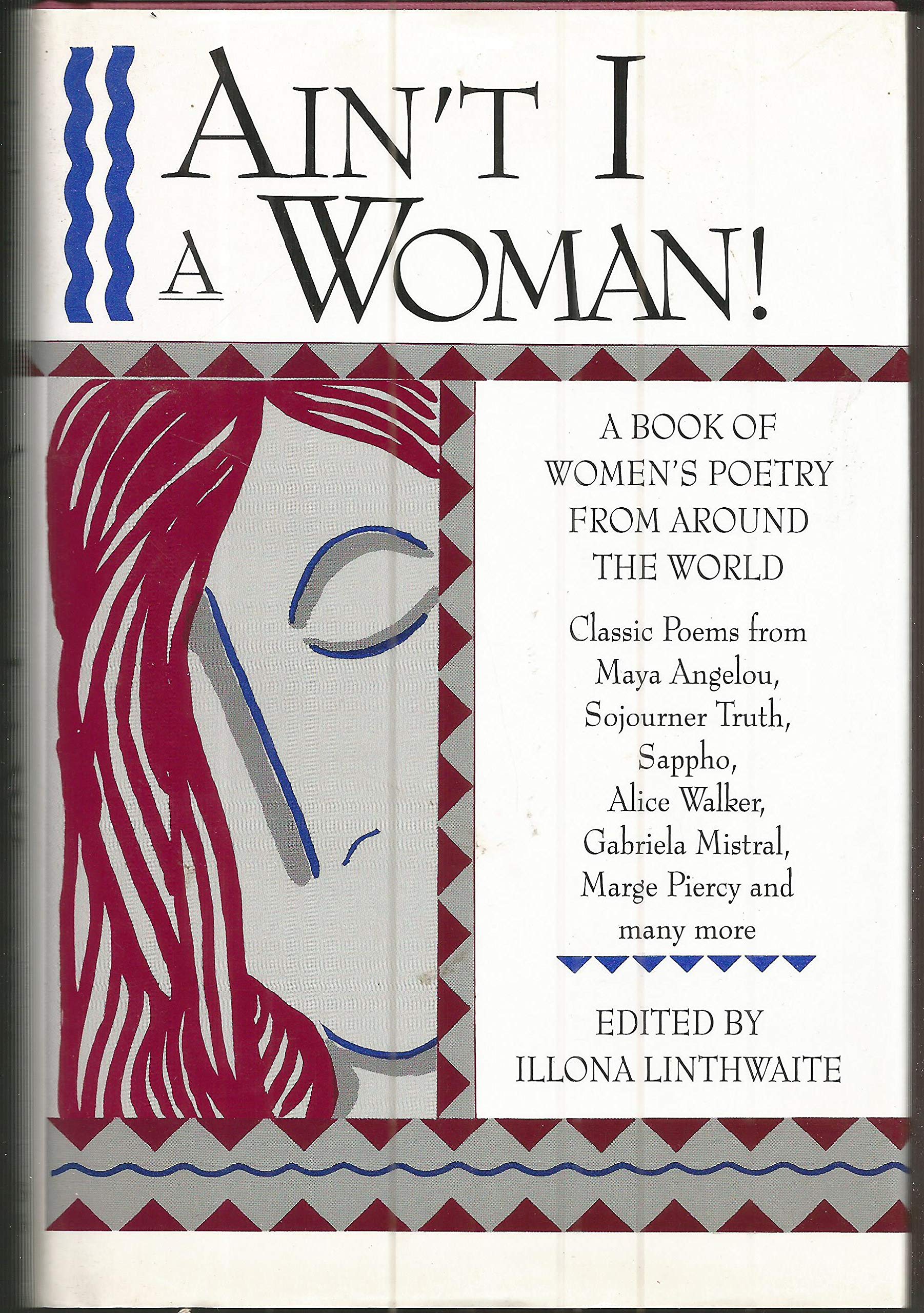 Ain't I A Woman!: A Book of Women's Poetry from Around the World Poetry