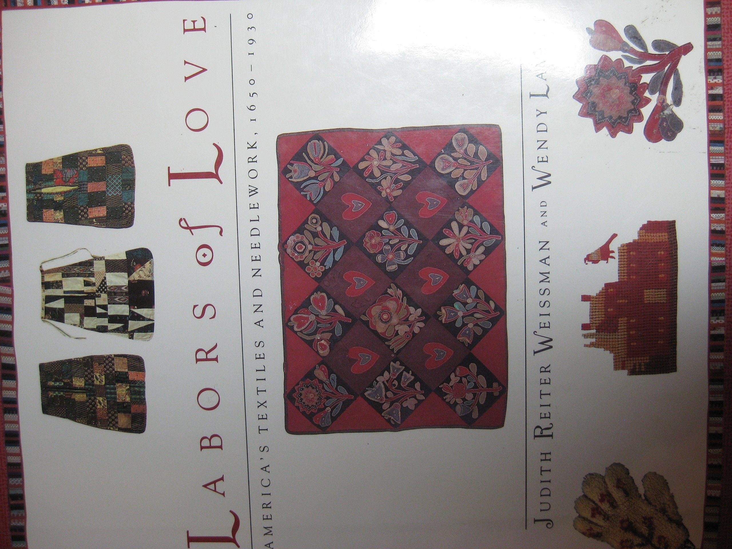 Labors of Love: America's Textiles and Needlework, 1650-1930 book