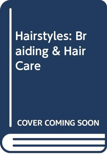 Hairstyles: Braiding and Hair Care book
