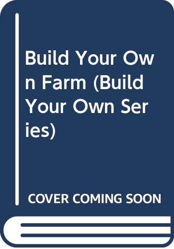 Build Your Own Farm (Build Your Own Series) Books