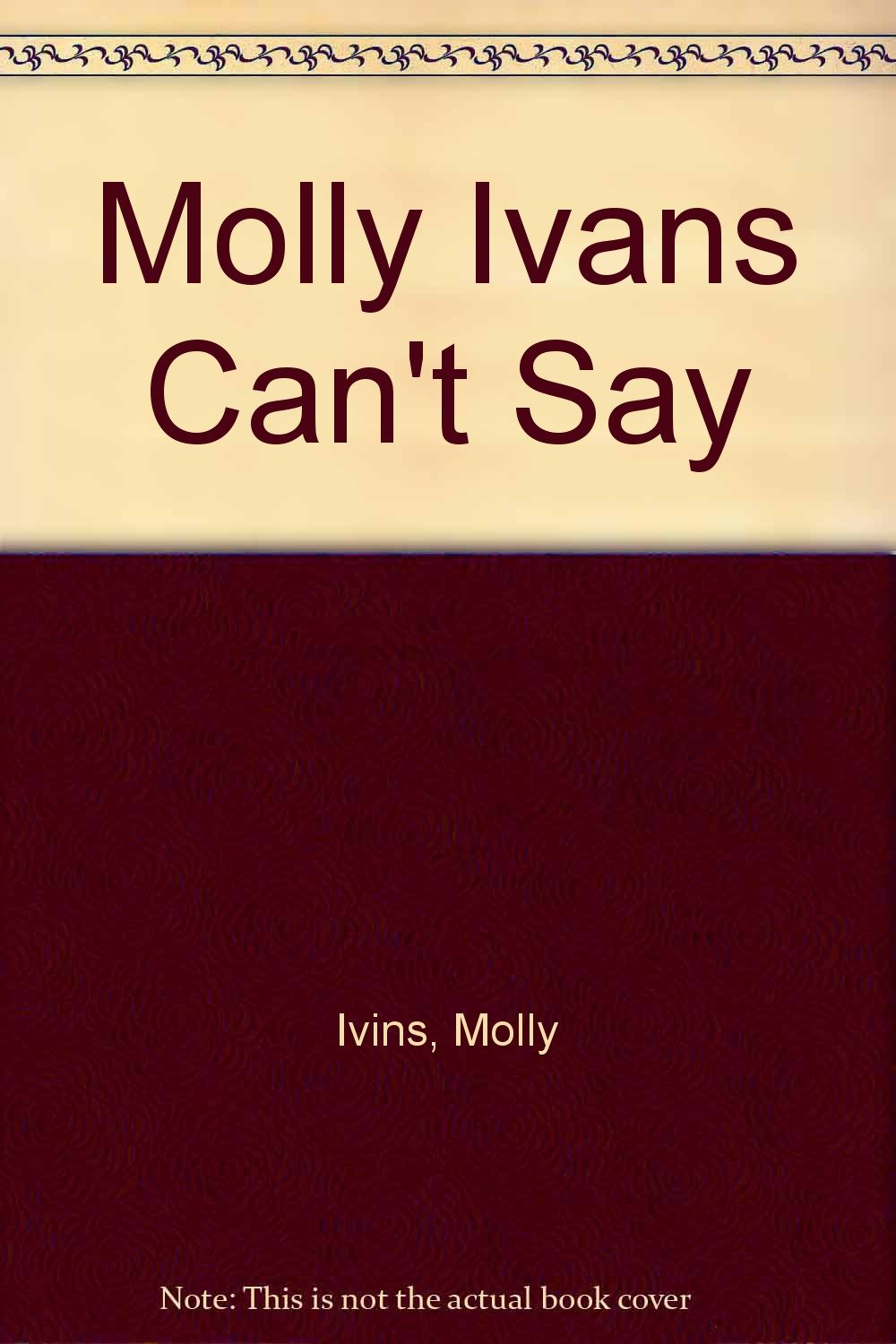 Molly Ivans Can't Say Books