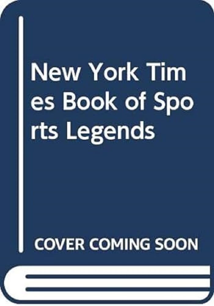 New York Times Book of Sports Legends Books