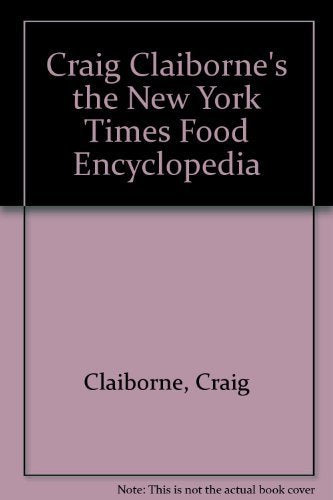 Craig Claiborne's the New York Times Food Encyclopedia Books