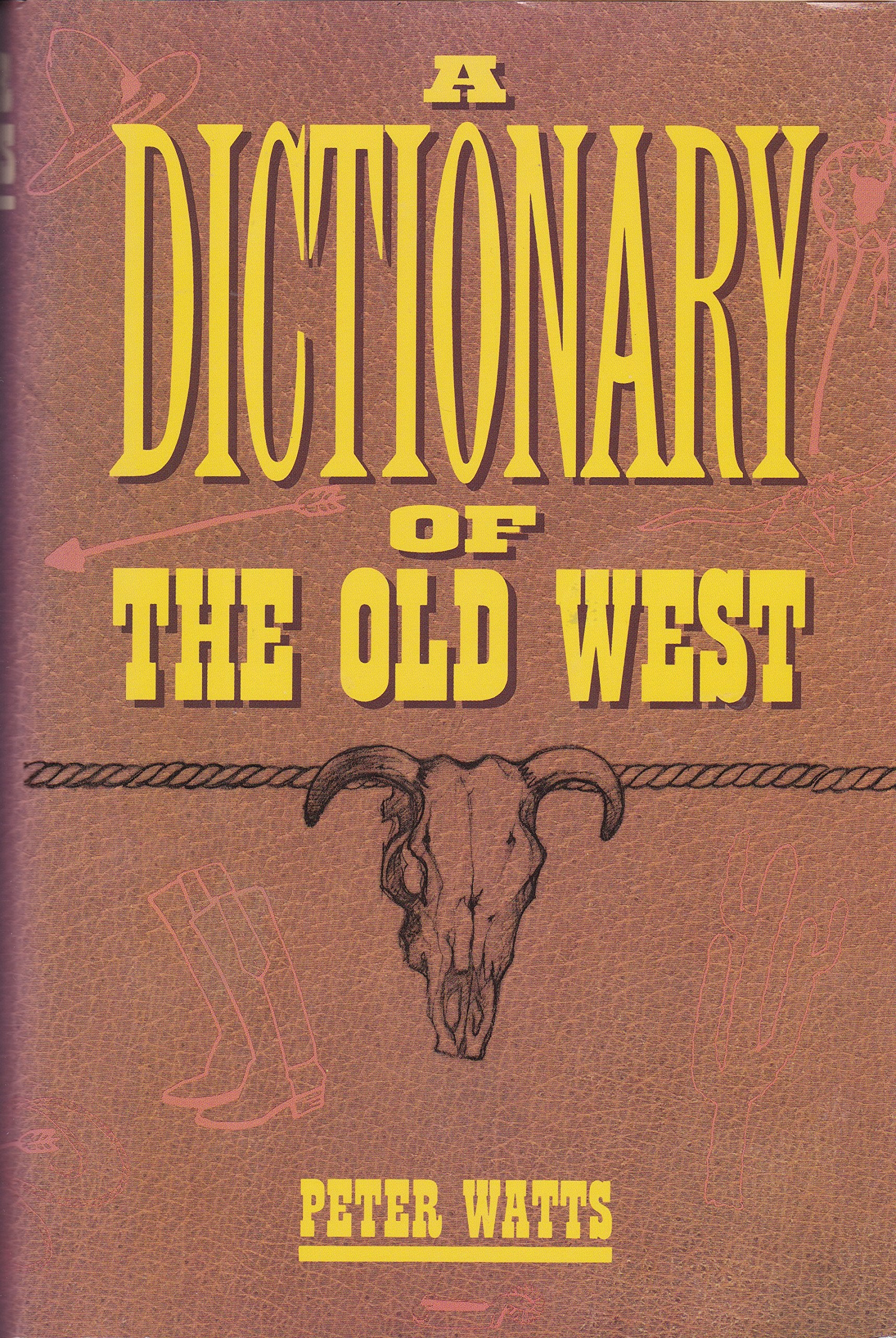 A Dictionary of the Old West 1850-1900 Politics & History