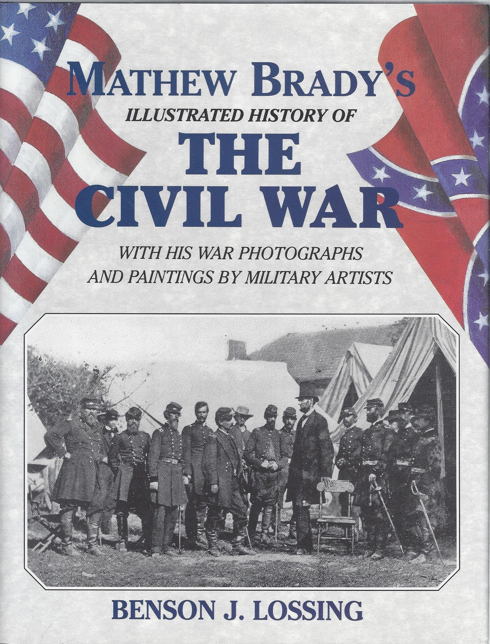 Mathew Brady's Illustrated History of the Civil War 1861-65 and the Causes That Led Up to the Great Conflict book