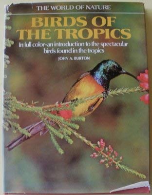 Birds of the Tropics (The World of Nature) Books