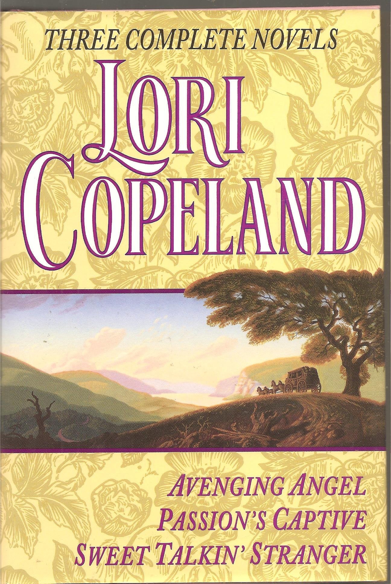 Three Complete Novels: Avenging Angel/Passion's Captive/Sweet Talkin' Stranger Books