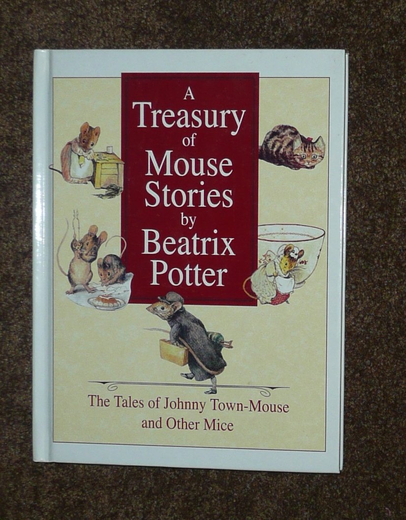 A Treasury of Mouse Stories/the Tales of Johnny Town-Mouse and Other Mice Books