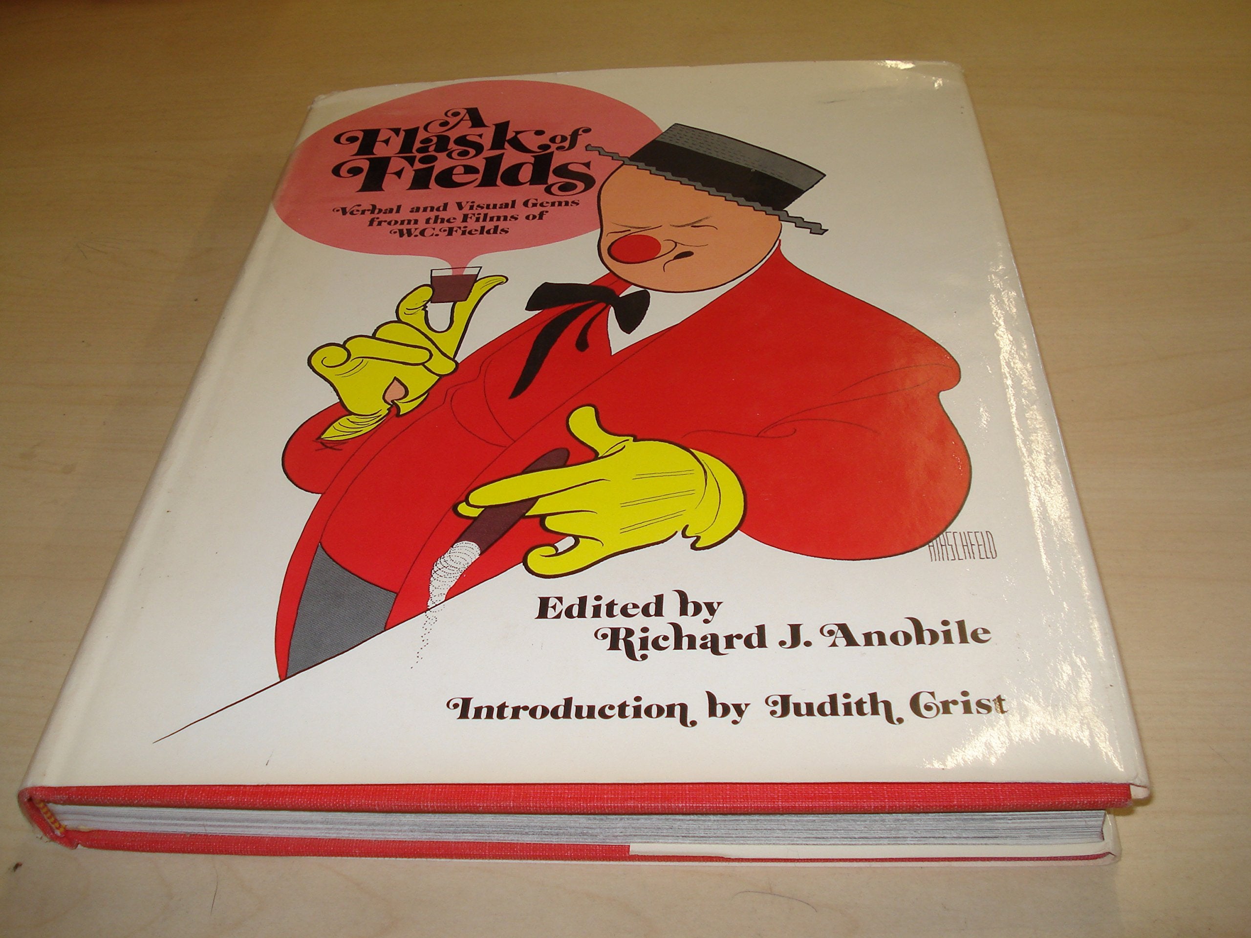 A Flask of Fields : Verbal & and Visual Gems from the Films of W. C. Fields / Edited by Richard J. Anobile. Introd. by Judith Crist Books