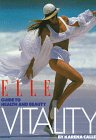 Elle Vitality: Guide to Health and Beauty Health, Nutrition & Fitness
